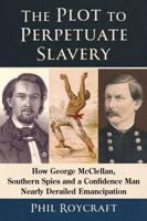 The Plot to Perpetuate Slavery