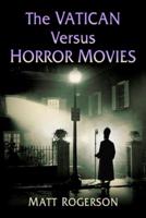 The Vatican Versus Horror Movies
