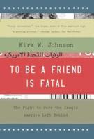To Be a Friend Is Fatal