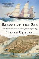 Barons of the Sea and Their Race to Build the World's Fastest Clipper Ship