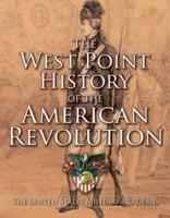 The West Point History of the American Revolution