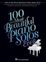 100 of the Most Beautiful Piano Solos Ever Pf Solo Songbook Bk
