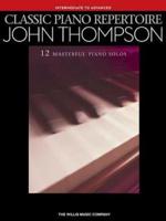 Thompson John Classic Piano Repertoire Intermediate Advanced Pf Bk
