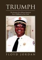 Triumph: The Journey of an African-American from Childhood to Fire Chief