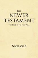 The Newer Testament: The Bible of No Free Will
