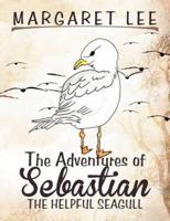 The Adventures of Sebastian the Helpful Seagull