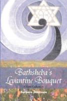 Bathsheba's Levantine Bouquet: A Verse Collection