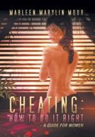 Cheating: How to Do It Right- A Guide for Women