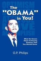 The ''Obama'' in You!: WHAT HE KNOWS ABOUT ACHIEVING PURPOSE THAT YOU SHOULD KNOW.