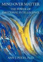 Mind Over Matter: The Power of Emotional Intelligence