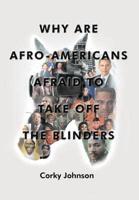 Why Are Afro-Americans Afraid to Take Off the Blinders