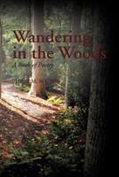 Wandering in the Woods: A Book of Poetry