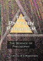 The Pattern Paradigm: The Science of Philosophy