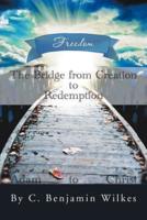 The Bridge from Creation to Redemption: Freedom