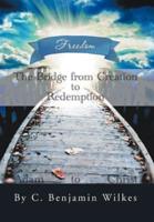 The Bridge from Creation to Redemption: Freedom
