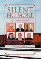 SILENT NO MORE: Personal Narratives of German Women who survived WWII Expulsion and Deportation