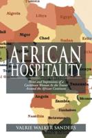 African Hospitality: Notes and Impressions of a Caribbean Woman as She Travels Around the African Continent