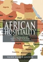 African Hospitality: Notes and Impressions of a Caribbean Woman as She Travels Around the African Continent