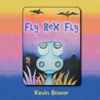 Fly Rex Fly