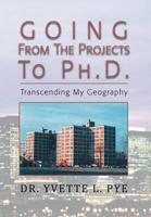 Going from the Projects to PH.D.: Transcending My Geography