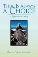 There Is Always a Choice: Allegories for Living