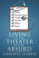 Living in the Theater of the Absurd: Chronic Illness