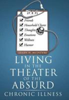 Living in the Theater of the Absurd: Chronic Illness