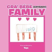 Cra' Bébé (Crybaby) Family