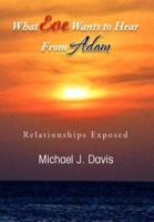 What Eve Wants to Hear from Adam: Relationships Exposed