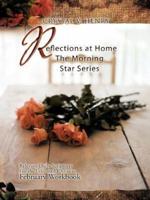 Reflections at Home the Morning Star Series: Relevant Daily Scriptures for the Informed Christian - February Workbook