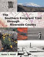 The Southern Emigrant Trail Through Riverside County