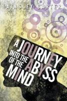 A Journey Into the Abyss of the Mind