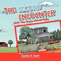 THE SECOND ENCOUNTER: With the Snake Named Bully