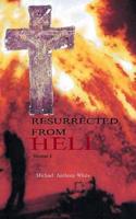 Resurrected from Hell: Volume One