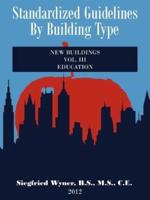 Standardized Guidelines by Building Type: VOL.III  New Buildings  Education