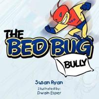 The Bed Bug Bully
