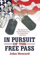 In Pursuit of the Free Pass: The Liberal War on Christianity and the United States of America