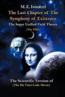 The Last Chapter of the Symphony of Existence: The Scientific Version of "The Da Vinci Code Movie"