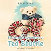 The Amazing Adventures of Ted Shuttle. Book One