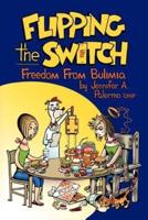 Flipping the Switch: Freedom from Bulimia