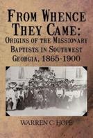 From Whence They Came: Origins of the Missionary Baptists in Southwest Georgia, 1865-1900