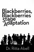 Blackberries, Blackberries Stage Adaptation