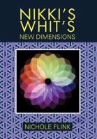 Nikki's Whit's: New Dimentions