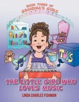 The Little Girl Who Loves Music: Book Three of Grandma's Girls