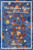 The Hidden River: A Memoir of Resistance, Recovery, and Renewal