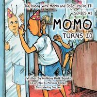 Tag Along With MoMo and JoJo: You're IT! SERIES #2: MoMo Turns 10