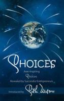CHOICES: Awe-Inspiring Choices Revealed by Successful Entrepreneurs