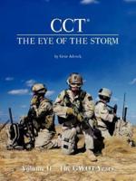 CCT-The Eye of the Storm: Volume II - The GWOT Years