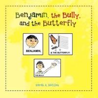 Benjamin, the Bully and the Butterfly