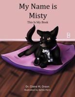 My Name Is Misty: This Is My Book